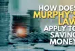 How Does Murphy’s Law Apply to Saving Money